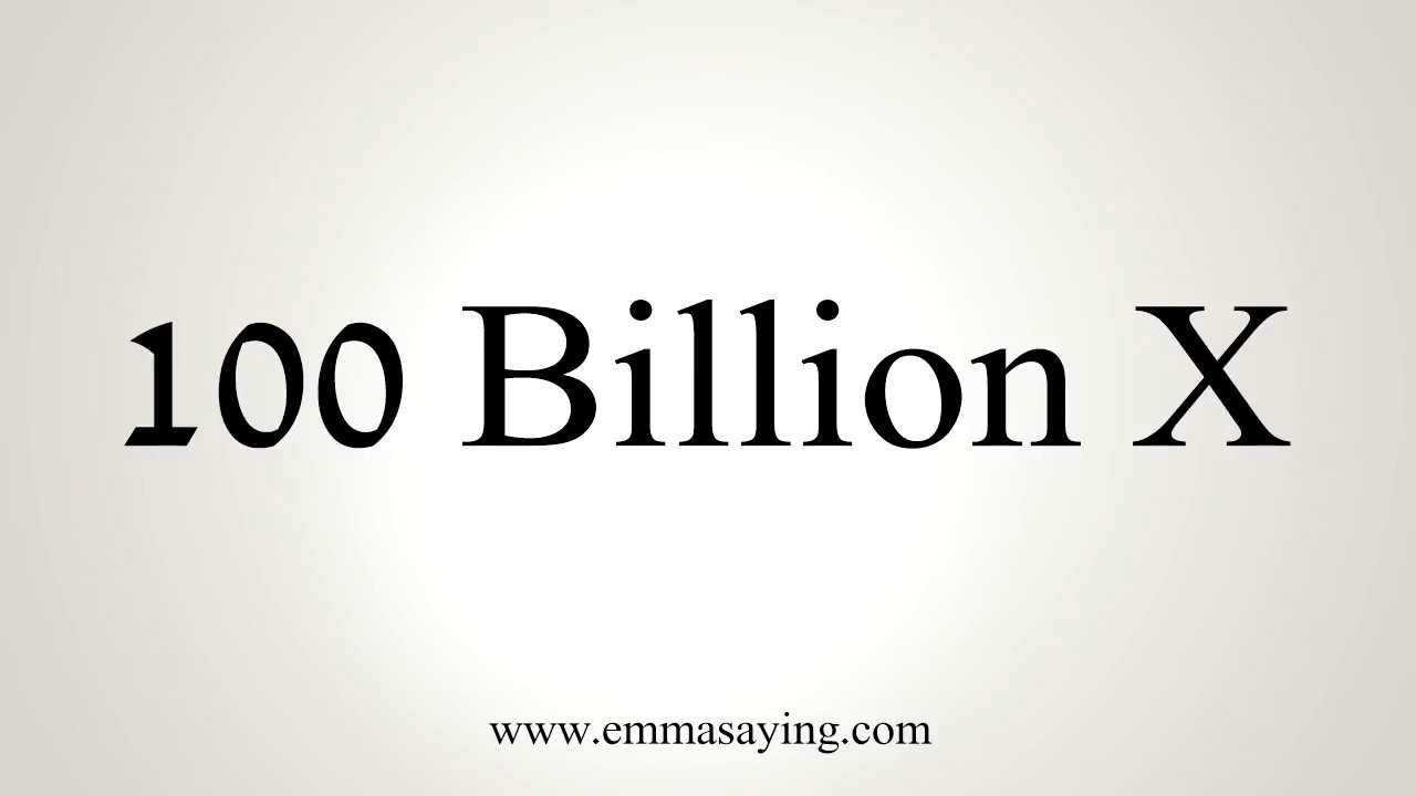 how to say in english jamun How To Say 100 Billion X