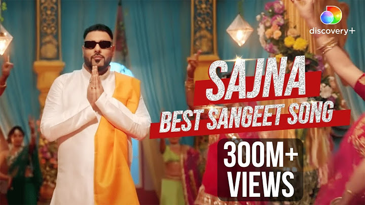 Badshah - Sajna | Say Yes To The Dress (Official Video) | Payal Dev -Top Wedding Song
