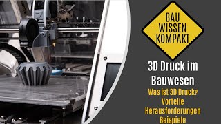 3D Druck im Bauwesen - Was ist das / Vorteile / Herausforderungen / Beispiele - KOMPAKT ERKLÄRT