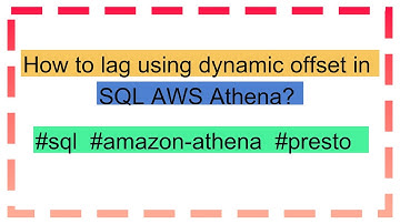 How to lag using dynamic offset in SQL AWS Athena?