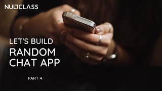 Part 4 | Let's Build Random Chat App | NullClass screenshot 3