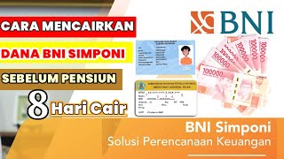 CARA MENCAIRKAN TABUNGAN BNI SIMPONI SeBELUM PENSIUN | PROSESNYA CEPAT DAN CAIR DALAM WAKTU 8 HARI