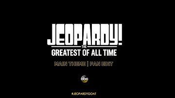 JEOPARDY! THE GREATEST OF ALL TIME | MAIN THEME (FAN EDIT)