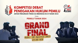 GRAND FINAL KOMPETISI DEBAT PENEGAKAN HUKUM PEMILU TAHUN 2023