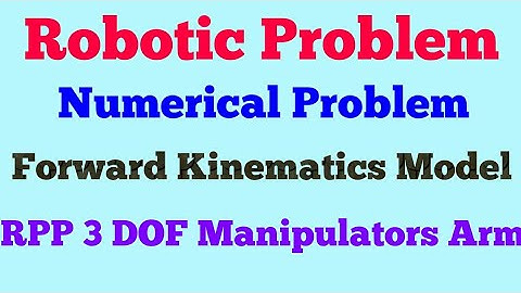 Robotics Forward Kinematics model of RPP 3 DOF Manipulator arm