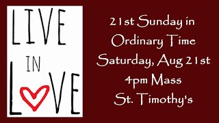 Saturday August 21st 4pm Mass Church of St Timothy West Hartford CT