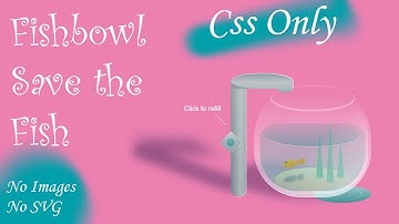 CSS Master: Save the Fish in a Fishbowl - HTML, CSS, and JavaScript Animation | رسوم متحركة