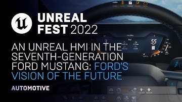 An Unreal HMI in the seventh-generation Ford Mustang: Ford