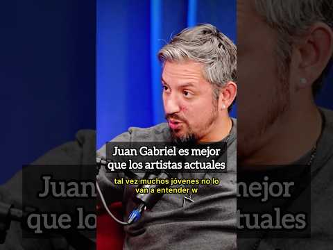 Juan Gabriel es mejor que los artistas actuales.
