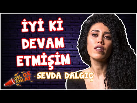 SEVDA DALGIÇ: ARKA SIRADAKİLER'DEN AYRILMAYI DÜŞÜNMÜŞTÜM!