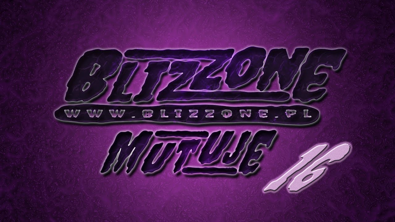 Blizzone Mutuje! #16