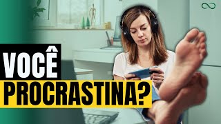 Saiba COMO ACABAR com a PROCRASTINAÇÃO | O ESTRESSE É A CAUSA