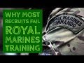 Why Most Recruits Fail Royal Marines Training