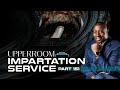 UPPERROOM - IMPARTATION SERVICE | Part 151| With Apostle Dr. Paul M. Gitwaza