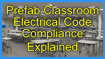 Prefab Classroom Electrical Code Compliance Explained