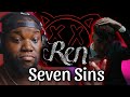 Ren - Seven Sins | Reaction