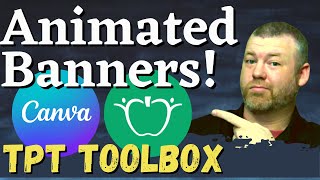 Animated Banners for your Teachers Pay Teachers Store with Canva! TPT Toolbox