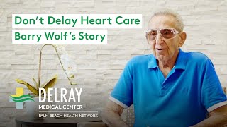 Celebrity Don't Delay Heart Care - Barry Wolf's story | Delray Medical Center Net Worth