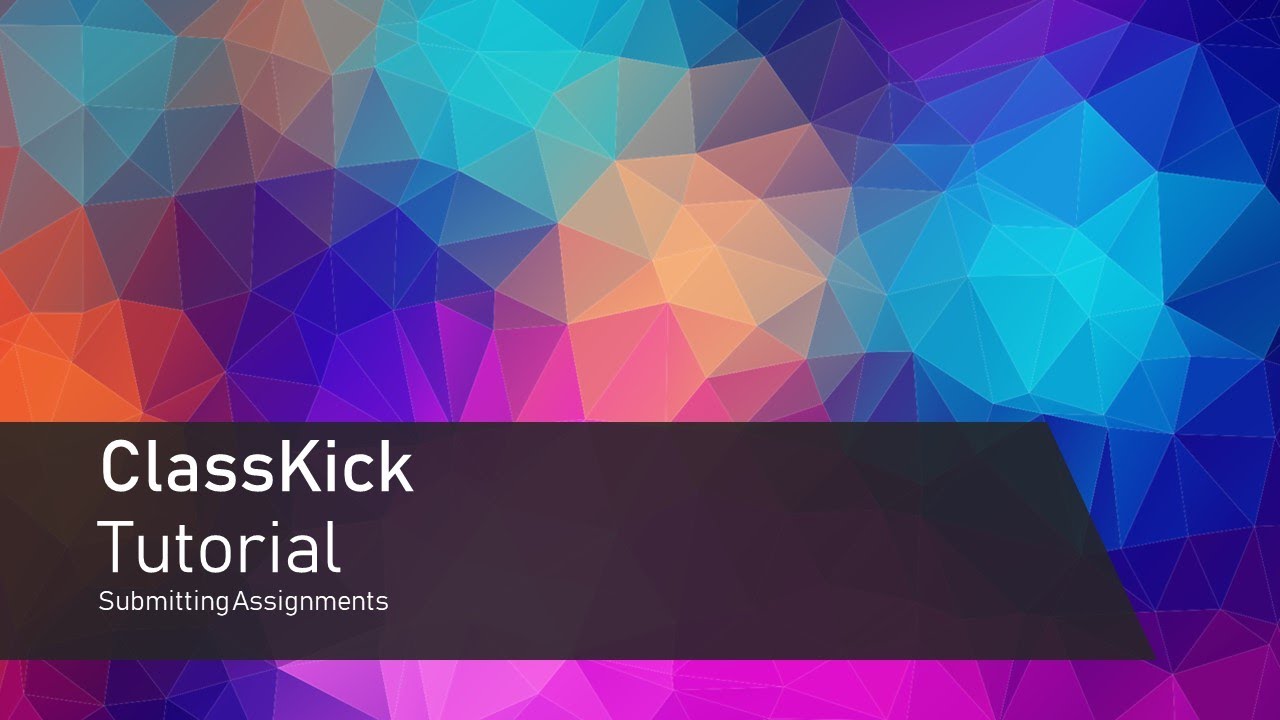 ClassKick Assignment Submission Tutorial - YouTube