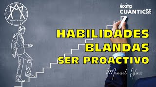 Habilidades Blandas - Actiud Proactiva Manuel Alonso