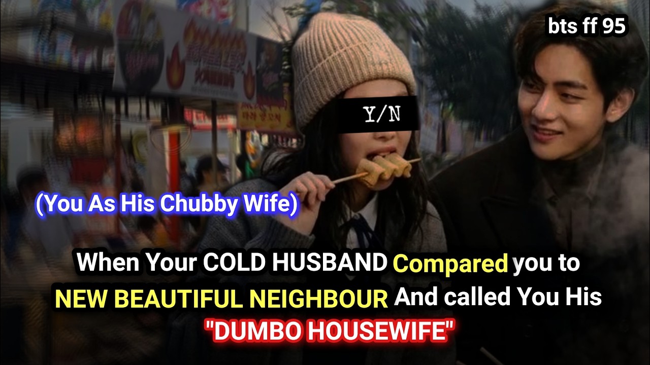 When Your COLD HUSBAND compared you to NEW BEAUTIFUL NEIGHBOUR And called You His 