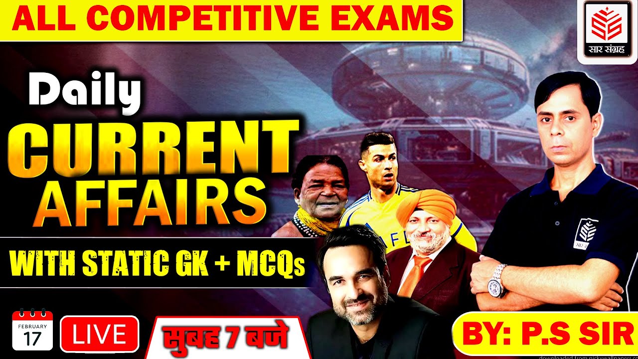 17 Feb Current Affairs 2025 | Current affairs Today | Daily Current ...