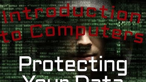 Information Security : Protecting Your Data  (06:04)