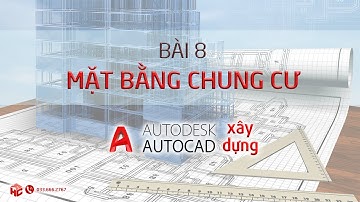 AUTOCAD XÂY DỰNG BÀI 8: THỰC HÀNH TẠO LAYER VÀ TEMPLATE MẪU BẢN VẼ MẶT BẰNG CHUNG CƯ