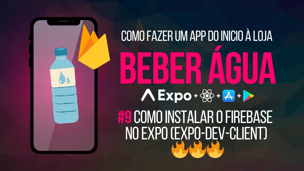 App de Beber Água #9 - Como instalar o Firebase no expo (expo-dev-client) 🔥
