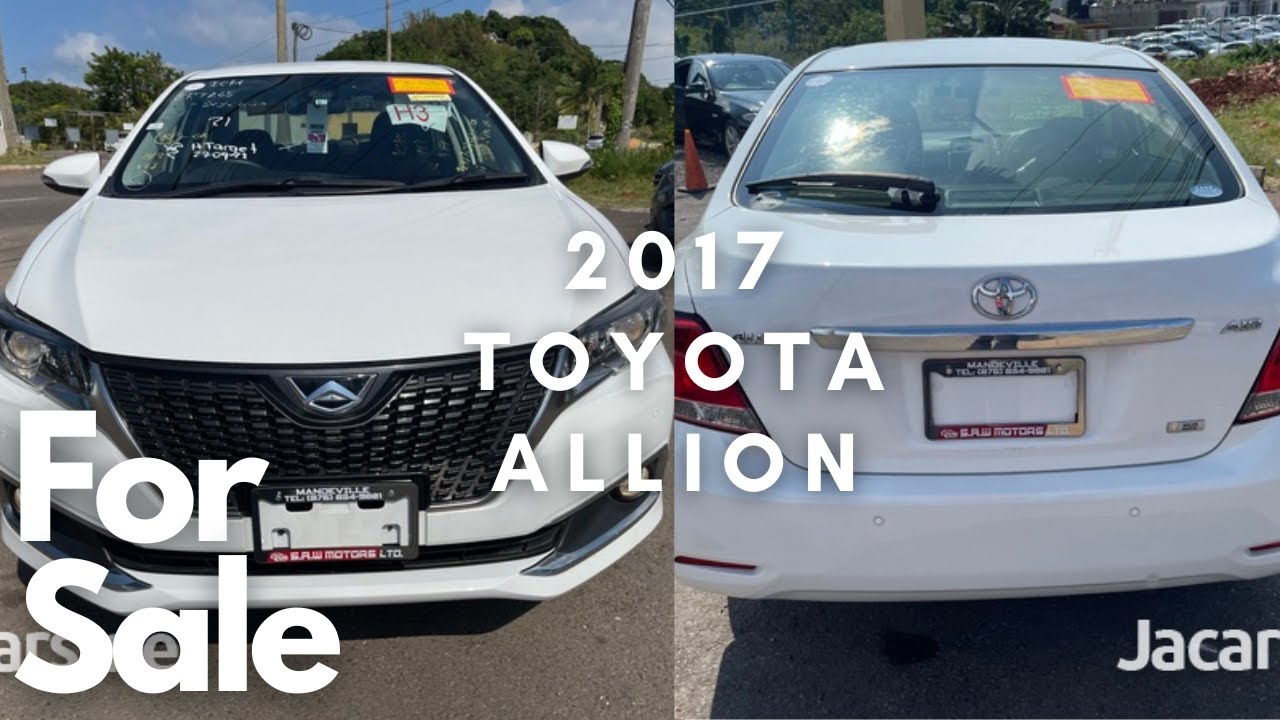 2017 Toyota Allion For Sale in Manchester, Jamaican Cars YouTube