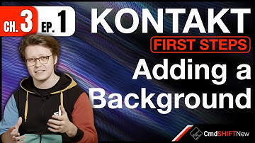 Creating a Background and Performance View (GUI)... KONTAKT: FIRST STEPS (Ch. 3 Ep. 1)
