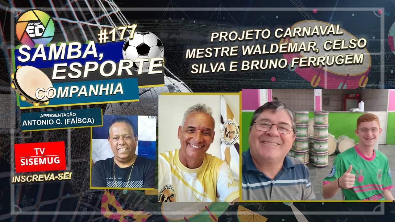 Samba, Esporte e Cia ⚽ #177 🥁 Projeto Carnaval • Mestre Waldemar, Celso Silva e Bruno Ferrugem