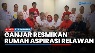 🔴LIVE: Ganjar Pranowo Resmikan Rumah Aspirasi Relawan Pemenangan Pilpres 2024
