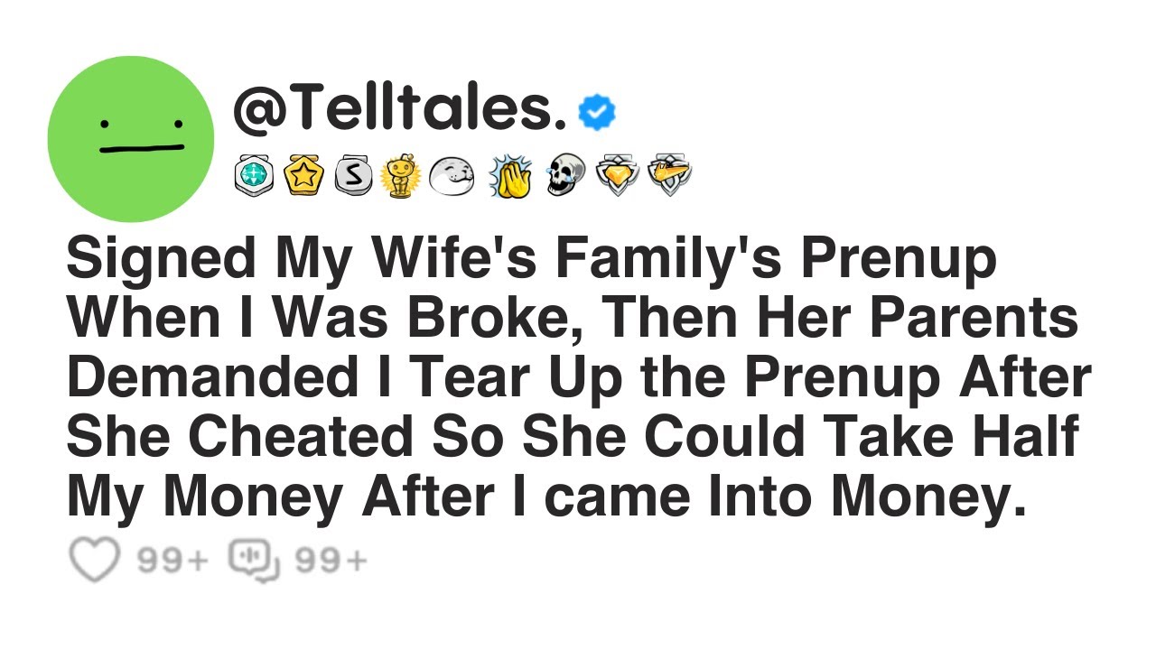 Signed My Wife's Family's Prenup When I Was Broke, Then Her Parents Demanded I Tear Up the Prenup...
