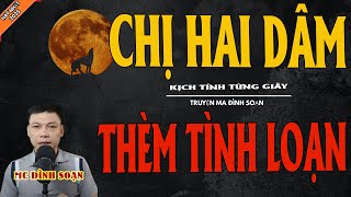 CHỊ HAI DÂM THÈM TÌNH LOẠN | Truyện Ma Kinh Dị - Chuyện Ma MC Đình Soạn Mới Nhất