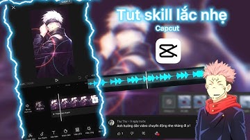 Tut skill lắc nhẹ capcut || Cường Tory