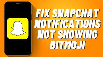 How to Fix Snapchat Notifications Not Showing Bitmoji (2023)