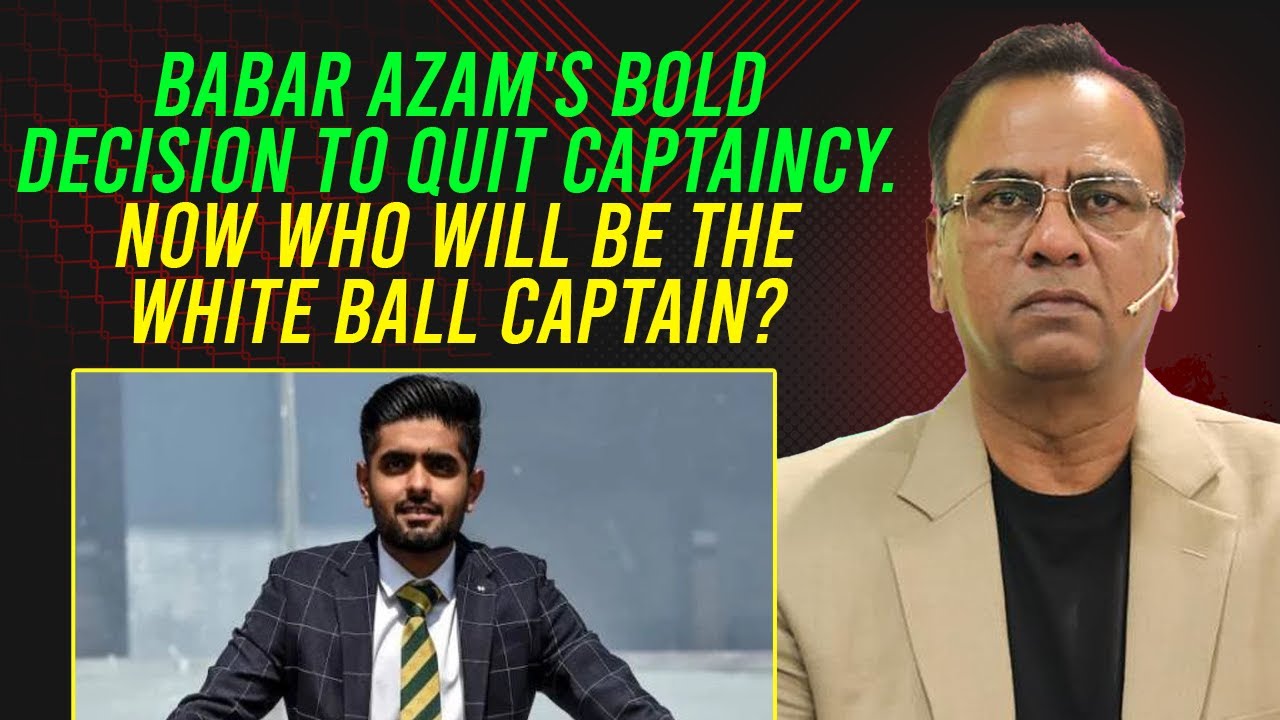 Babar Azam's Bold Decision to Quit Captaincy | Now, who will be the ...