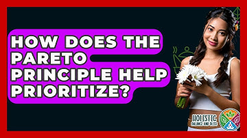 How Does The Pareto Principle Help Prioritize? - Holistic Balance And Bliss