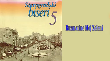 Starogradske pesme - Ruzmarine moj zeleni  (Audio 2004)