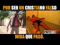 POR SER UN CRISTIANO FALSO // MIRA QUE PASO DESPUES.