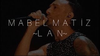 Lan - Mabel Matiz