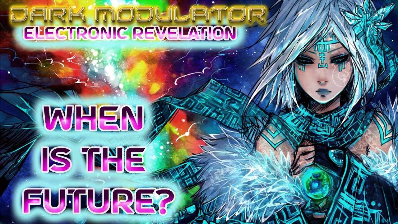 Watch When Is the Future? ELECTRONIC REVELATION (Synthpop / Futurepop / EBM) with DJ DARK MODULATOR on YouTube Watch When Is the Future? ELECTRONIC REVELATION (Synthpop / Futurepop / EBM) with DJ DARK MODULATOR on YouTube