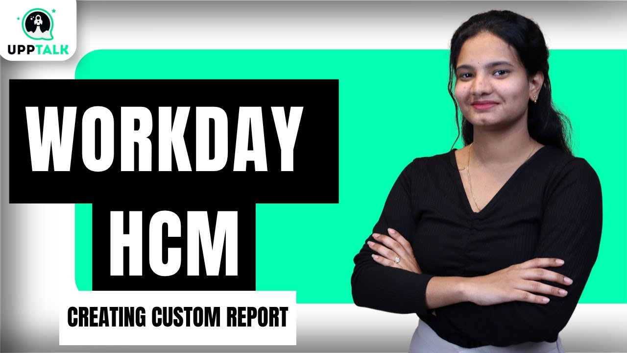 Workday HCM Creating Custom Reports | Workday HCM Online Training ...