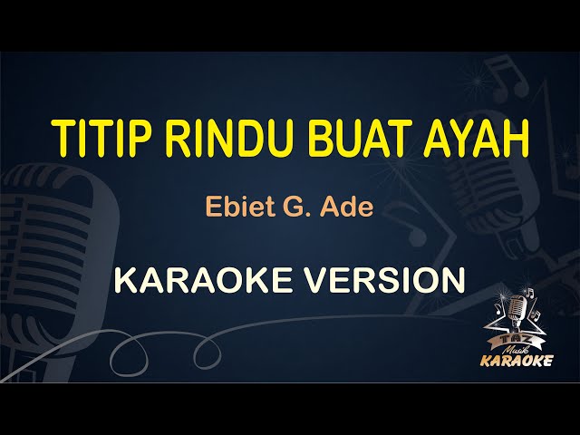KARAOKE TITIP RINDU BUAT AYAH || Ebiet G Ade ( Karaoke Pop ) Pop Song || Original HD Audio class=