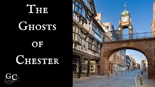 The Ghosts of Chester: City Walls, River Dee, Infirmary, Bombay Palace, Queen Hotel, Pied Bull