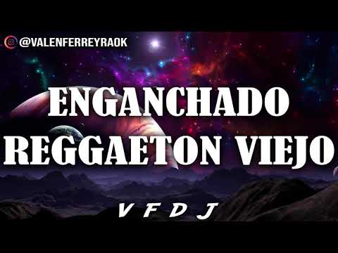 ENGANCHADO REGGAETON VIEJO (GRANDES ÉXITOS) – VFDJ