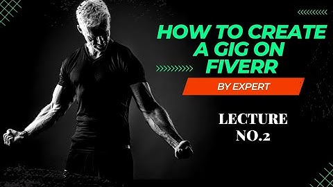 How to create a fiverr gig | Complete Tutorial | Create a gig only in 10 minutes