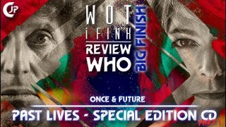 Wot i Fink : Review Who : Big Finish - Once & Future : Past Lives Special Edition CD - Part 1