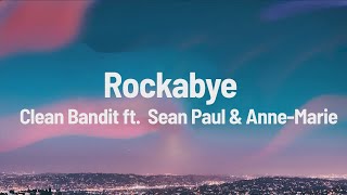 Clean Bandit - Rockabye (Lyrics) ft. Sean Paul _ Anne-Marie